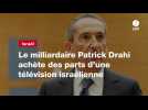 VIDEO. Le milliardaire Patrick Drahi achète des parts d'une télévision israélienne