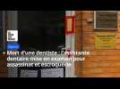 Mort d'une dentiste à Oignies : son assistante dentaire mise en examen pour assassinat et escroquerie