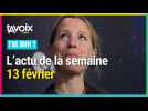 [T'AS SUIVI ?] L'actu de la semaine du 13 février