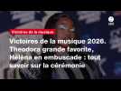 VIDEO. Victoires de la musique 2026. Theodora grande favorite, Héléna en embuscade : tout savoir sur la cérémonie