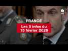 VIDEO. Les 5 infos France du 15 février 2026