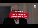 VIDEO. Les 5 infos France du 10 février 2026