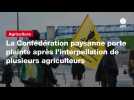 VIDÉO. La Confédération paysanne porte plainte après l'interpellation de plusieurs agriculteurs