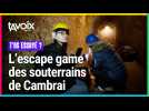 "Incroyable !", l'escape game dans les souterrains de Cambrai