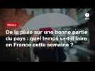 VIDEO. De la pluie sur une bonne partie du pays : quel temps va-t-il faire en France cette semaine ?