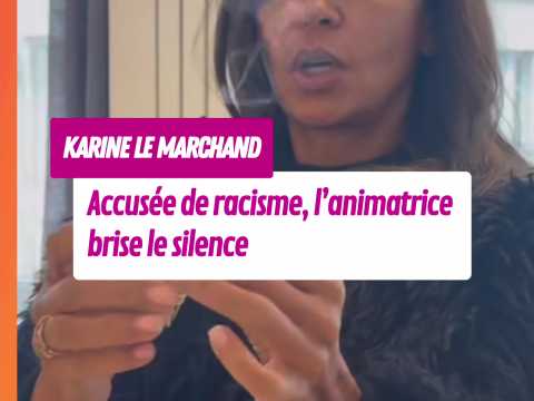 VIDEO : Karine Le Marchand accus�e de racisme&hellip;