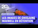 Affaire Epstein : les images inédites de Ghislaine Maxwell dans une prison américaine
