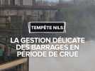 Tempête Nils : la gestion délicate des barrages en période de crue