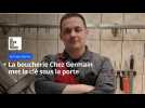 Six mois à peine après son ouverture, la boucherie Chez Germain met la clé sous la porte