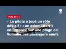 VIDÉO. « Le pilote a joué un rôle décisif » : un avion atterrit en urgence sur une plage en Somalie, les passagers saufs