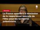 VIDEO. La France appelle à la démission de la rapporteuse spéciale de l'Onu pour les territoires palestiniens (1)