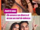 « J'ai été une femme battue » : Poupette Kenza officialise son divorce