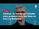VIDEO. Cinéma : la famille et l'intimité sous pression dans les films en lice à la Berlinale