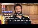 Guillaume Labbé (« Anaon ») : « J'ai plus peur de vieillir que de mourir »