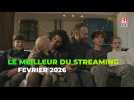 Nos recommandations streaming pour février 2026