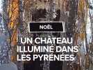 Un château illuminé dans les Hautes-Pyrénées