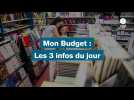 VIDÉO. Mon Budget : Les 3 infos du jour