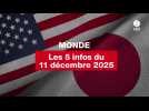 VIDEO. Les 5 infos Monde du 11 décembre 2025