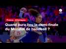 VIDÉO. France - Allemagne. Quand aura lieu la demi-finale du Mondial de handball ?
