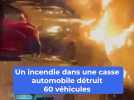 Un impressionnant incendie dans une casse automobile détruit 60 véhicules près de Nice