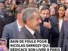 Bain de foule pour Nicolas Sarkozy qui dédicace son livre à Paris