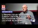L'inspecteur Bertrand Caroy dévoile sa passion pour...la Star Academy