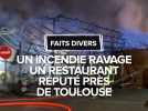 Un célèbre restaurant réduit en fumée près de Toulouse