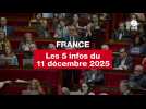 VIDÉO. Les 5 infos France du 11 décembre 2025