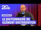 Le dictionnaire de Clément Viktorovitch