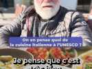 La cuisine italienne au patrimoine de l'UNESCO : On a demandé au plus mythique Italien de Nice, Alex Ricci...