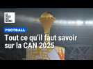 Tout savoir sur la CAN 2025