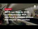 VIDÉO. RATP. Le « bug de 2038 » pourrait toucher RER, métros et tramways, Alstom doit trouver une solution