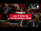 VIDEO. Les 5 infos France du 10 décembre 2025