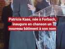 Patricia Kaas, née à Forbach, inaugure en chanson un nouveau bâtiment à son nom