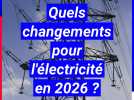 Quels sont les changements pour l'électricité en 2026? Tarif bi-horaire, mono-horaire..Tout ce qu'il faut savoir!