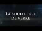 La souffleuse de verre (Bande Annonce VF)