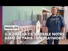 Près de Reims, il a construit la cathédrale Notre-Dame de Paris... en Playmobil
