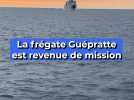 La frégate Guépratte est revenue de mission
