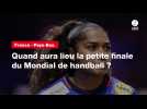 VIDÉO. France - Pays-Bas. Quand aura lieu la petite finale du Mondial de handball ?