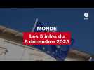 VIDEO. Les 5 infos Monde du 8 décembre 2025