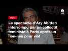 VIDEO. Le spectacle d'Ary Abittan interrompu par un collectif féministe à Paris après un non-lieu pour viol