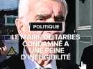 Le marie de Tarbes condamné et rendu inéligible