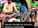 Nouvel épisode de violence entre la Thaïlande et le Cambodge. L'exode a commencé