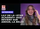 Lily de la "Star Academy" 2025 nous parle d'Anouk, la Belge