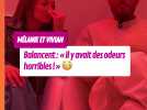 Face à Clélia, Mélanie et Vivian : « Des odeurs horribles ! »