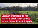VIDÉO. Saint-Lô Agglo, un contrat de 18 millions d'euros pour préserver la ressource en eau