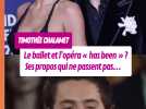 Timothée Chalamet se fait recadrer par l'Opéra de Paris après avoir dénigré le ballet et l'opéra