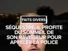 Il profite du sommeil de son ravisseur pour lui voler son téléphone et appeler la police