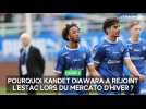 Pourquoi Kandet Diawara a rejoint l'Estac lors du mercato d'hiver ?