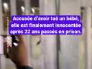 Accusée d'avoir tué un bébé, une femme de 52 ans est finalement innocentée après 22 années de prison